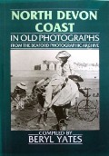 Book cover of North Devon Coast in Old Photographs by YATES, Beryl